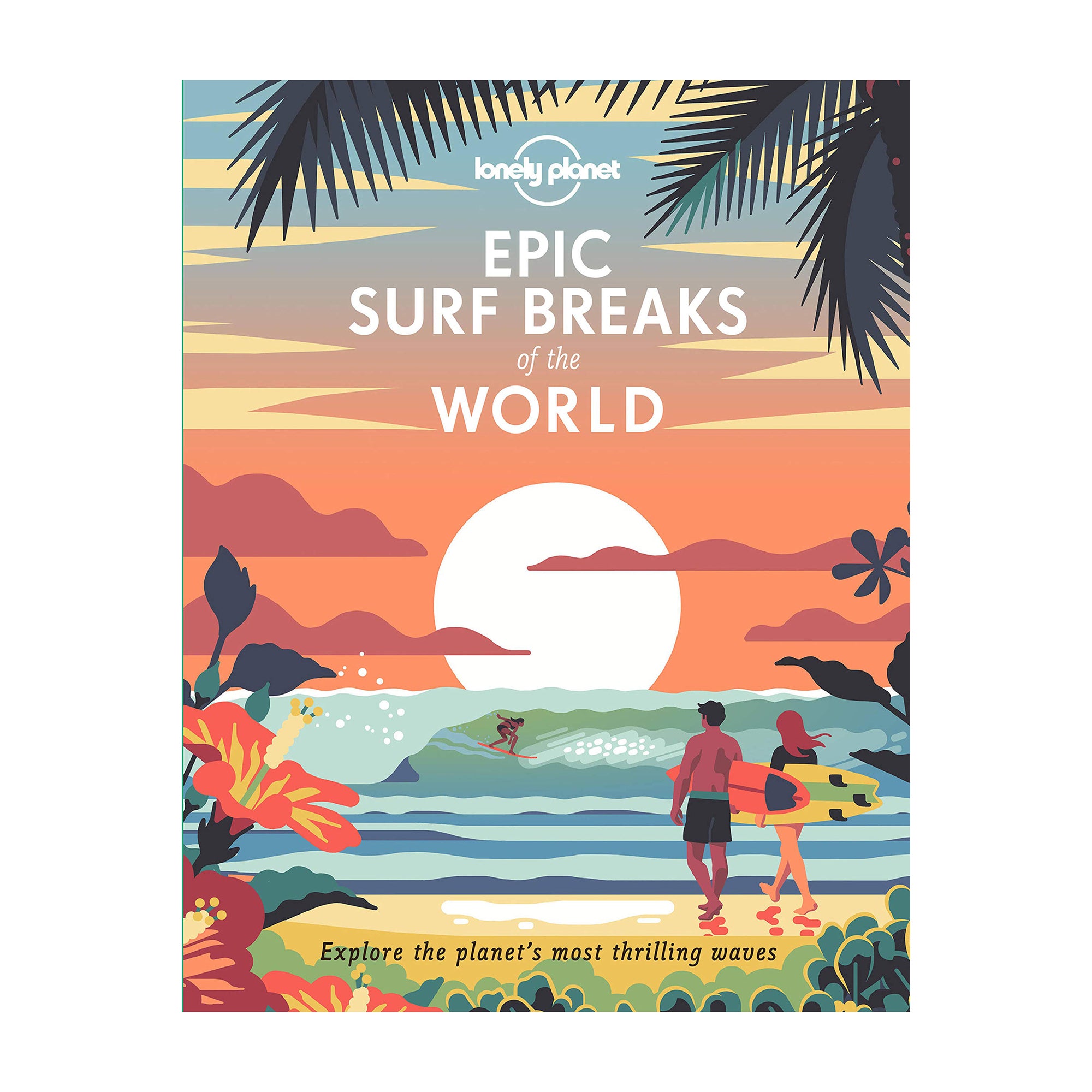 Lonely Planet: Epic Surf Breaks of the World 1